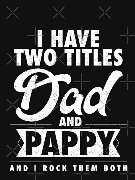 Funny I Have Two Titles Dad And Pappy T Shirt By Mill8ion Redbubble