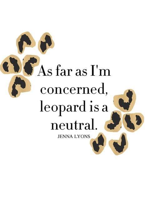 As Far As Im Concerned Leopard Is A Neutral Picture Quotes