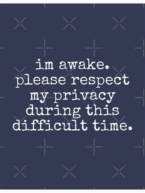 Im Awake Please Respect My Privacy During This Difficult Time Poster