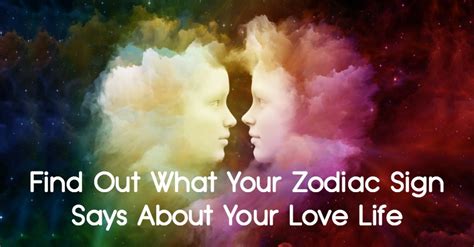 Find Out What Your Zodiac Sign Says About Your Love Life