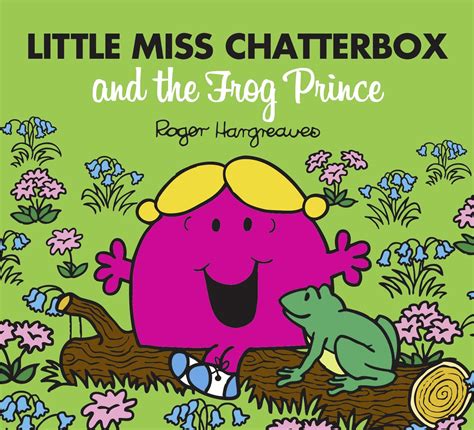 Little Miss Chatterbox And The Frog Prince Mr Men