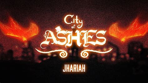 Jhariah City Of Ashes Official Lyric Video Youtube