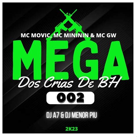 Stream Mega Dos Crias De Bh 002 Mc Movic Mc Mininin E Mc Gw Dj A7