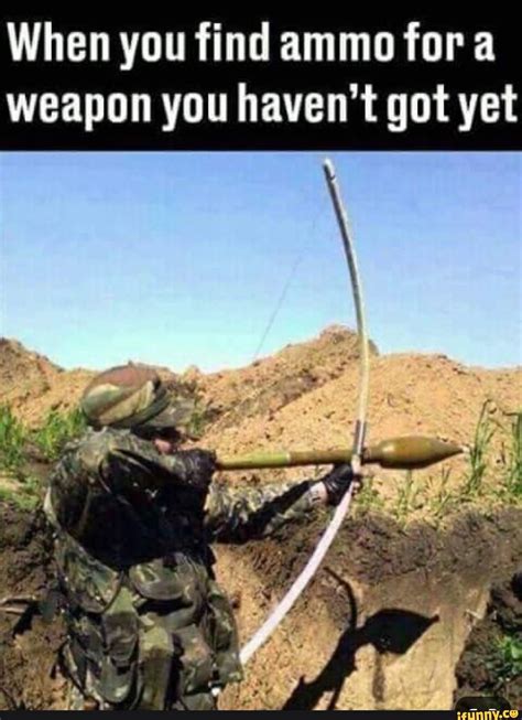 When You Find Ammo For A Weapon You Havent Got Yet Ifunny