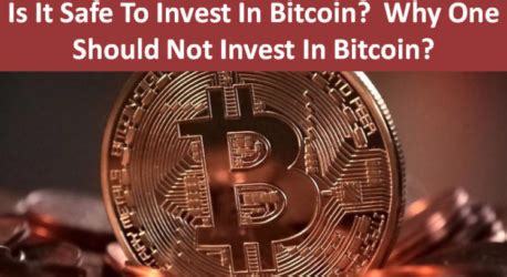 Bitcoin as a safe haven. Bitcoin फायदेमंद या ज्यादा रिस्की - Is It Safe to Invest ...
