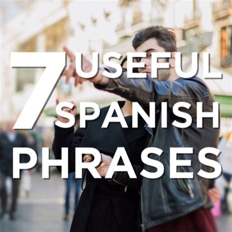 7 Useful Spanish Phrases How To Speak Spanish Spanish Useful