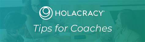 Tips For Coaches Holacracyone Blog