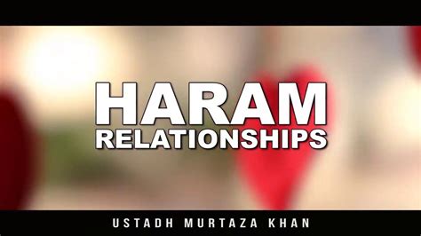 Haram Relationships What The Quran Says About Babefriend Girlfriend