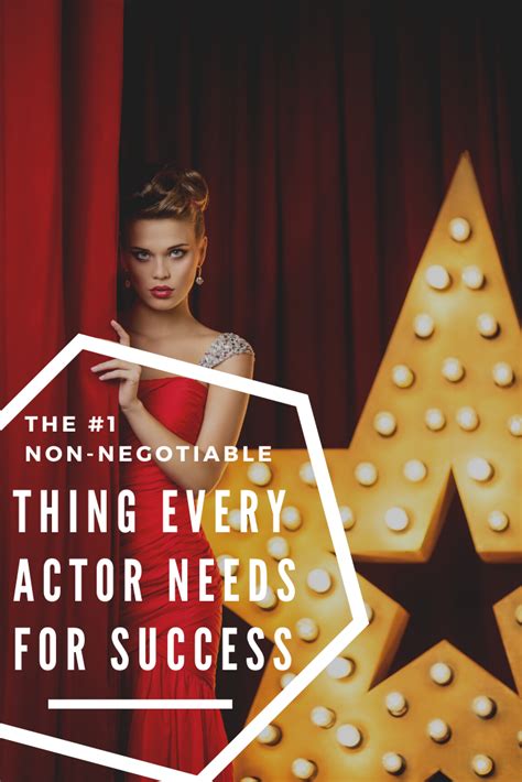 The 1 Thing Every Actor Needs For Success New Actors Acting Tips
