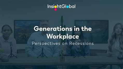Insight Global Presents Generations In The Workplace A Live Panel