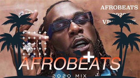 Afrobeats 2020 Video Mix Afrobeat 2020 Mix Naija 2020 Latest Naija