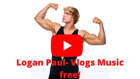 Logan Paul Free Youtube Music Like Logan Paul´s Vlogs Youtube