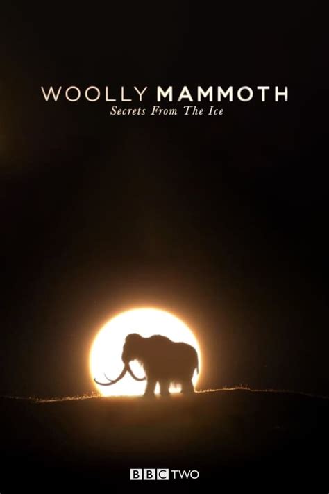Woolly Mammoth Secrets From The Ice 2012 — The Movie Database Tmdb