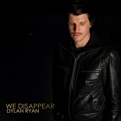 We Disappear Dylan Ryan