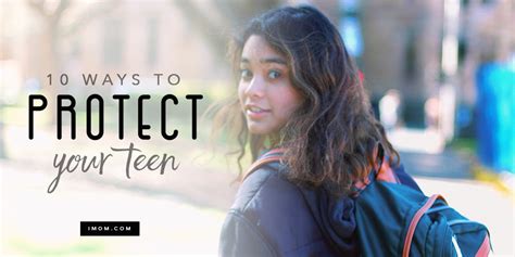 10 Ways To Protect Your Teen Imom
