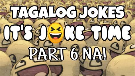 Joke Time Tagalog Jokes Part 6 Mga Jokes Ni Paps Youtube