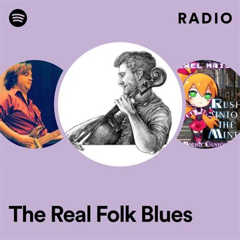 The Real Folk Blues Radio Playlist By Spotify Spotify