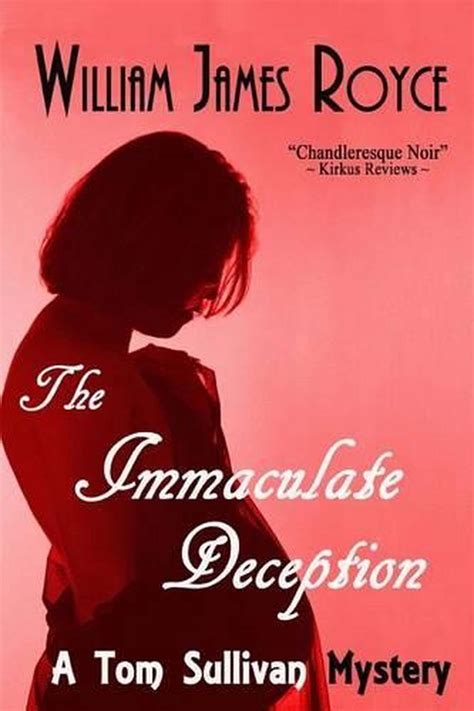 The Immaculate Deception A Tom Sullivan Mystery By William James Royce