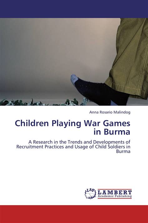 Children Playing War Games In Burma 978 3 659 37685 6 9783659376856