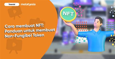 Cara Membuat Nft Panduan Untuk Membuat Non Fungible Token