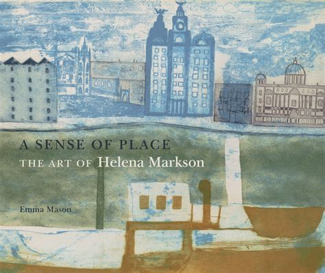 Helena Markson A Sense Of Place Sansom And Company