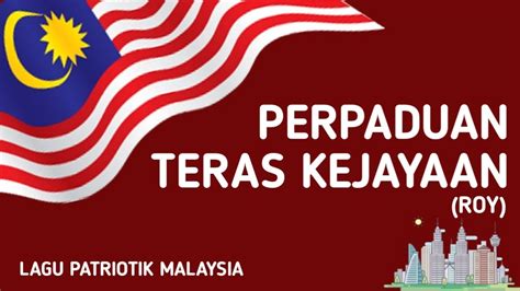 Perpaduan Teras Kejayaan Roy Lagu Patriotik Malaysia Youtube