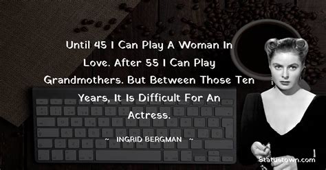 Until I Can Play A Woman In Love After I Can Play Grandmothers