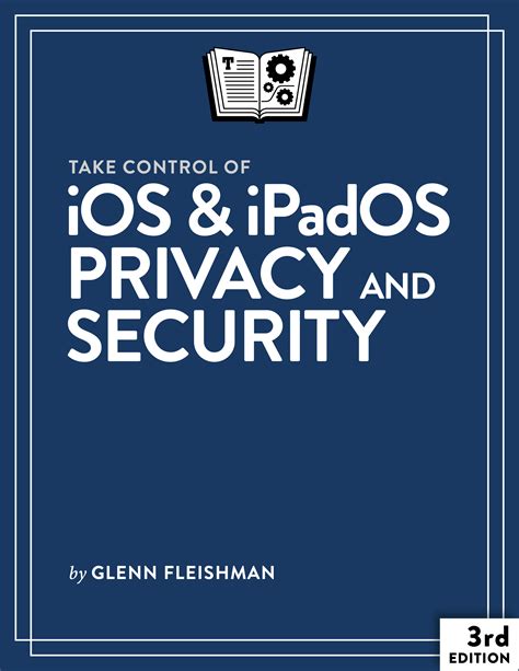 Take Control Of Ios And Ipados Privacy And Security Take Control Books
