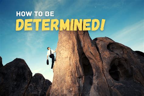 How To Develop Self Determination For Your Goals And Dreams