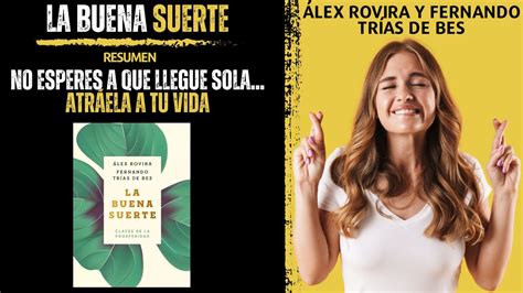 La Buena Suerte Resumen Del Libro Álex Rovira Y Fernando Trías De