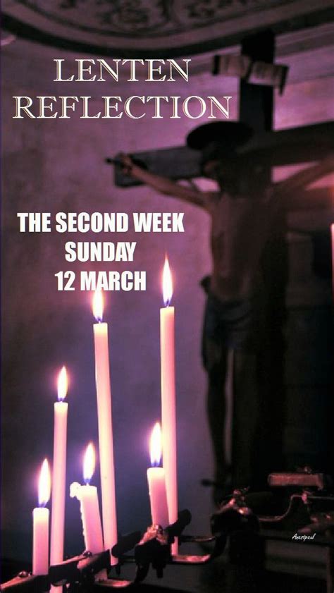 Lenten Reflection The Second Week Sunday 12 March Reflection 40