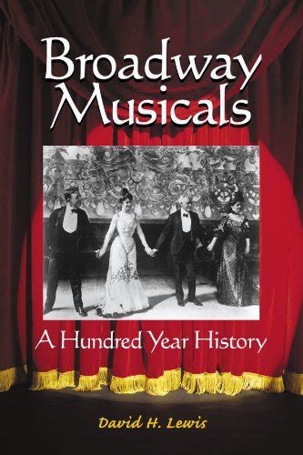 Broadway Musicals A Hundred Year History