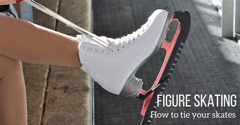 How To Tie Ice Skates Figure Skating