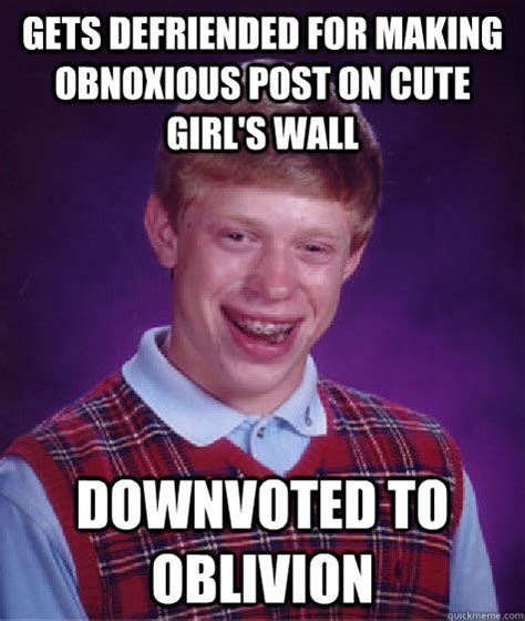 Gets Defriended For Making Obnoxious Post On Cute Girls Wall Downvoted