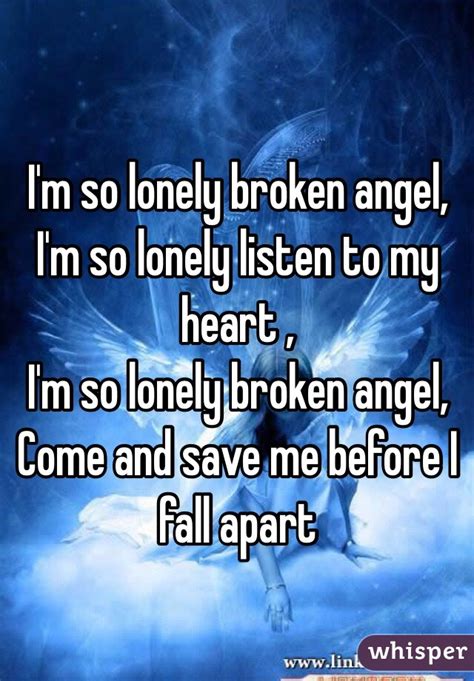 Im So Lonely Broken Angel Im So Lonely Listen To My Heart Im So