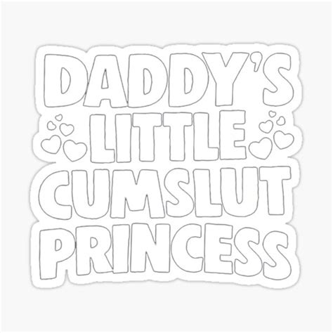 daddy s little cum slut princess print sticker for sale by superartmen redbubble