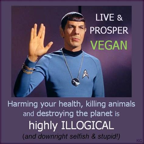 Spock 2 Vegan Memes Spock Vegetarian Cooking Prosper Animal Rights