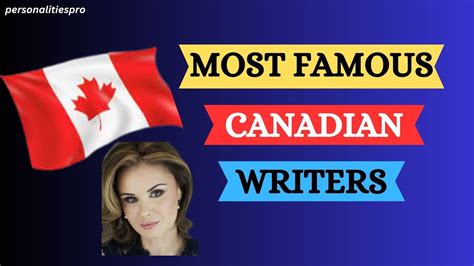 Most Famous Canadian Writers Canadian Writers Canadian Authors