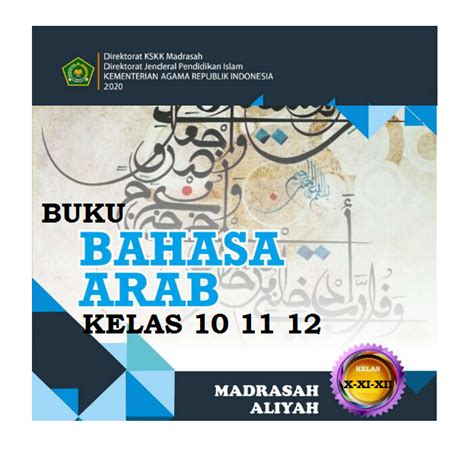 Kumpulan ki kd mi sesuai kma nomor 183 tentang kurikulum pendidikan agama islam. Buku Bahasa Arab Kelas 11 MA Tahun 2020