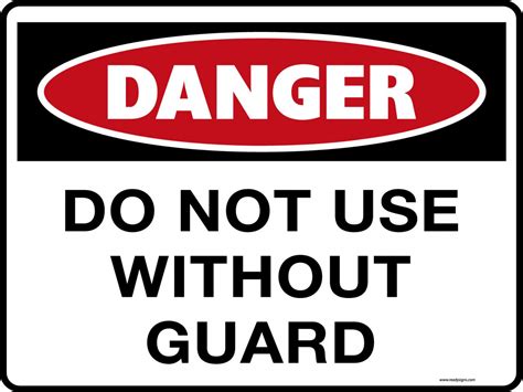 danger signs do not use without guard ready signs