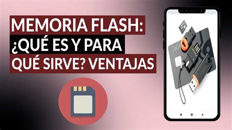 MEMORIA FLASH Qué es y para qué sirve Cómo funciona ventajas y desventajas Guía