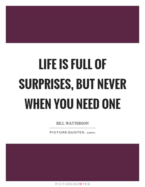 Life Is Full Of Surprises Quotes And Sayings Life Is Full Of Surprises