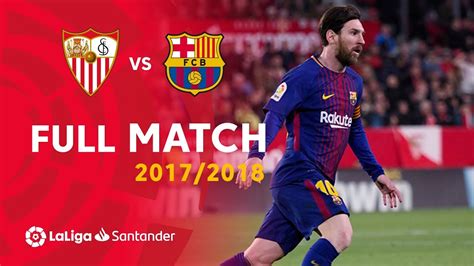 Barcelona y sevilla protagonizaron este domingo 4 de octubre el duelo que cerró la fecha 5 de la liga santander de españa, en el camp nou. Full Match Sevilla FC vs FC Barcelona LaLiga 2017/2018 ...