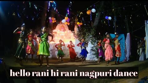 Hello Rani Hi Rani Nagpuri Dance Youtube