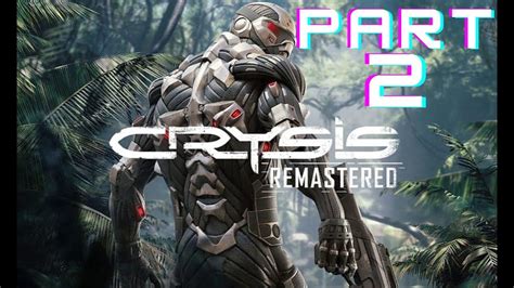 Crysis Remastered Part 2 Youtube