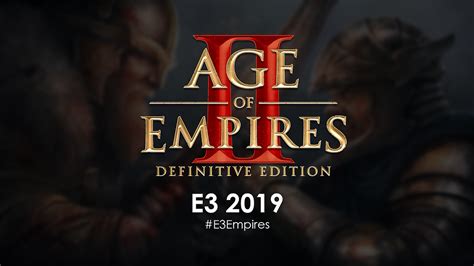 Age Of Empires Ii Definitive Edition At E3 📢 News And Announcements