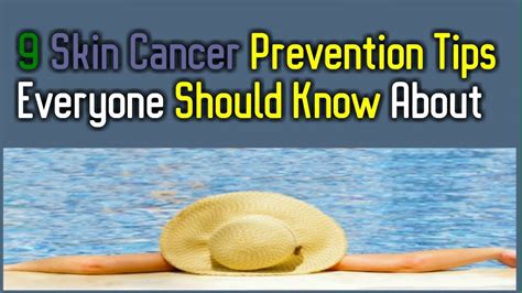 9 Skin Cancer Prevention Tips Everyone Should Know About Youtube