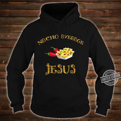 Nacho Average Jesus Hispanic Mexicans Name Shirt