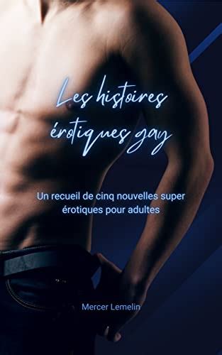 Les Histoires Rotiques Gay Un Recueil De Cinq Nouvelles Super