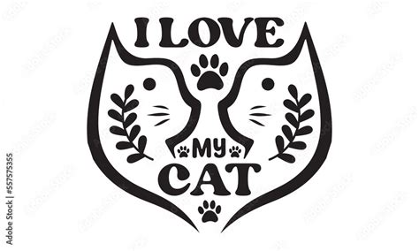 I Love My Cat Svg Cat Svg Cat Svg Bundle Cat T Shirt Cat Svg Design